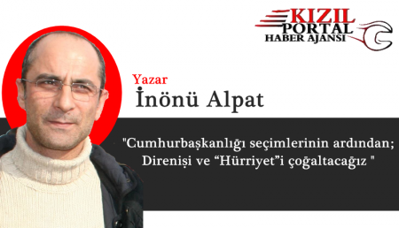 Cumhurbaşkanlığı seçimlerinin ardından; Direnişi ve “Hürriyet”i çoğaltacağız!