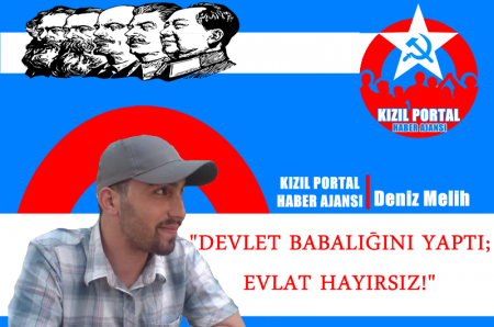 DEVLET BABALIĞINI YAPTI; EVLAT HAYIRSIZ! - Deniz Melih